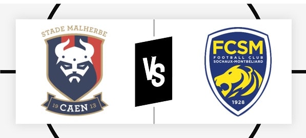 Pronostic Caen – Sochaux : analyse, conseils et cotes (06/03/2023)