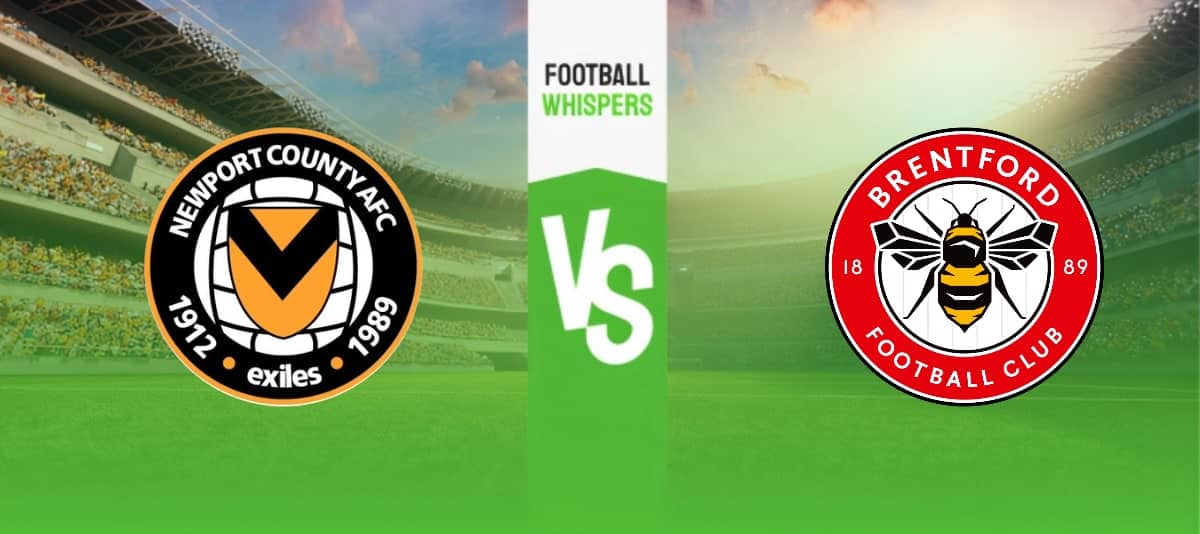 Newport County vs Brentford prediction, odds & betting tips 29/08/2023