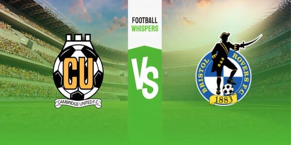 Cambridge vs Bristol Rovers prediction, odds & betting tips 19/08/2023