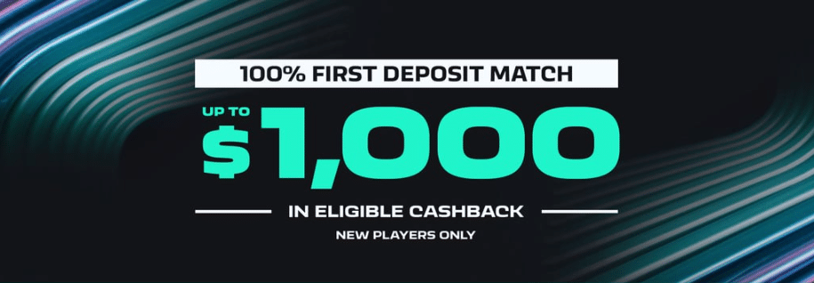 100% first deposit match, up to $1000 cashback