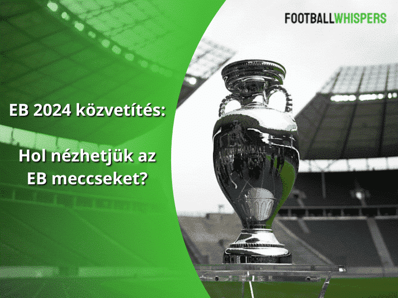 EB 2024 közvetítés: Hol nézhetjük az EB meccseket?