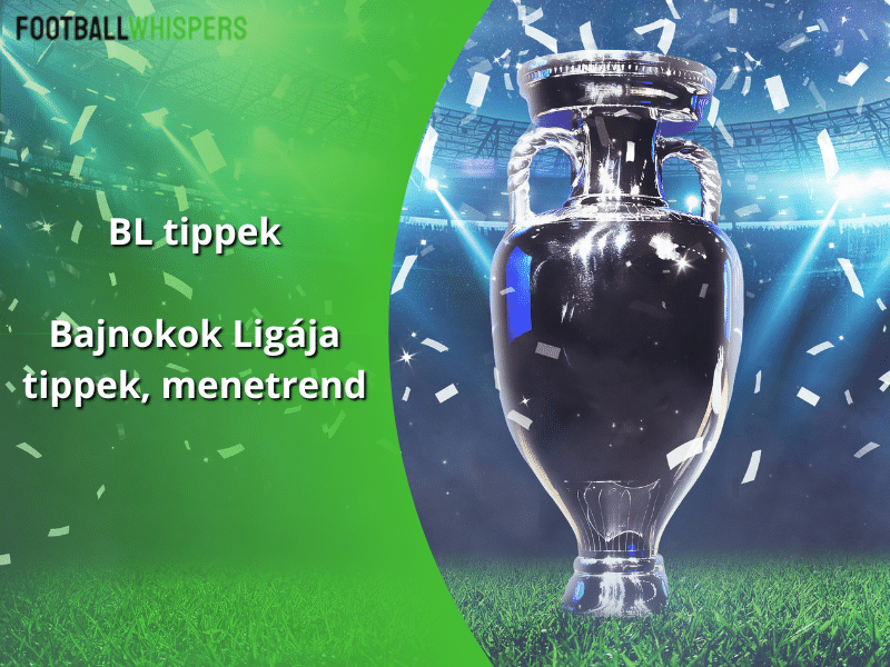 BL tippek: negyeddöntő – Bajnokok Ligája 24/25 tippek, menetrend