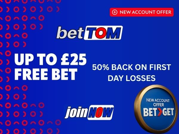 Bet Tom sign-up offer February 2026: Get £25 back