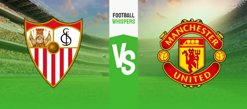 Sevilla vs Manchester United Prediction