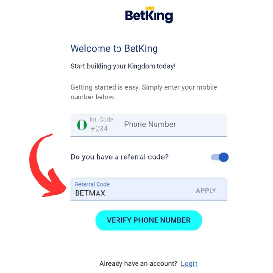Screenshot of the BetKing registration page displaying a welcome message and a prompt to enter a mobile number with Nigeria&rsquo;s country code (+234). There is an option to enter a referral code, which is pre-filled with &ldquo;BETMAX.&rdquo; A large blue &ldquo;VERIFY PHONE NUMBER&rdquo; button is visible at the bottom, with a red arrow pointing to the referral code field.