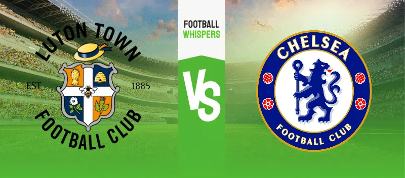 luton vs chelsea