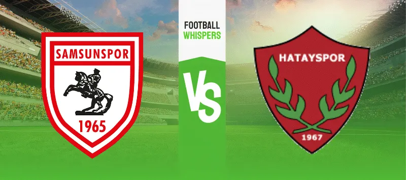 Samsunspor vs Hatayspor