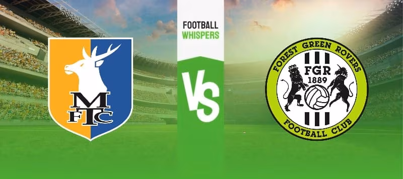 Mansfield vs Forest Green prediction