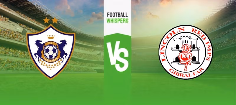 Qarabag vs Lincoln Red Imps prediction