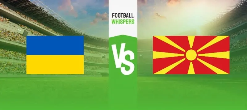Ukraine vs North Macedonia prediction