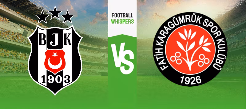 Besiktas vs Fatih Karagumruk prediction