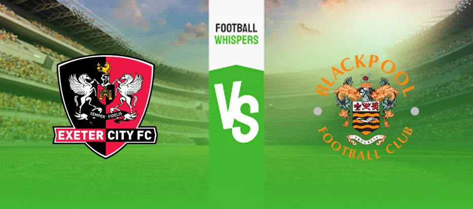 Exeter City vs Blackpool Prediction