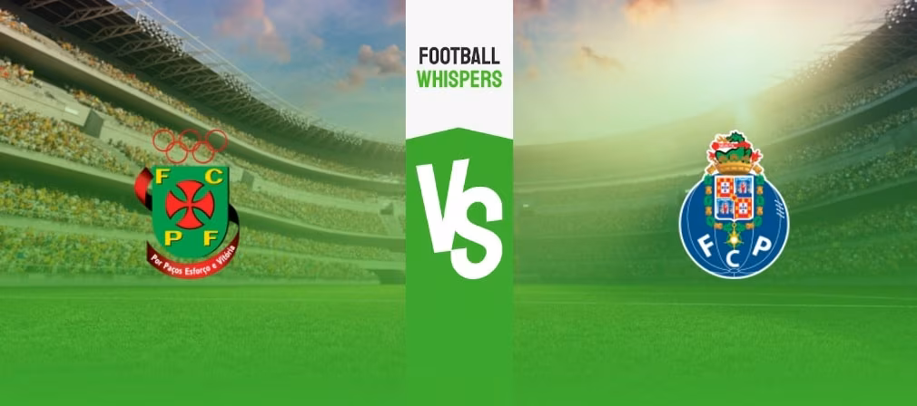 Pacos Ferreira vs Porto Prediction