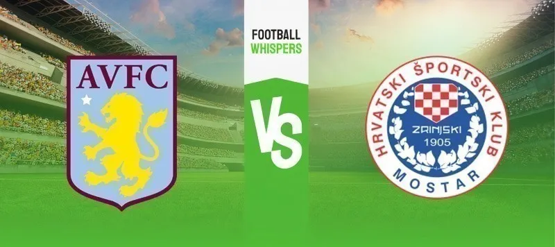 Aston Villa vs Zrinjski Mostar prediction