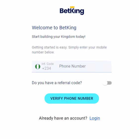 Screenshot of the BetKing registration page with a welcome message encouraging users to start building their &ldquo;Kingdom.&rdquo; It prompts users to enter a mobile number with Nigeria&rsquo;s country code (+234). There is an optional toggle for entering a referral code. A large blue &ldquo;VERIFY PHONE NUMBER&rdquo; button is displayed, along with a &ldquo;Login&rdquo; link for existing users at the bottom.