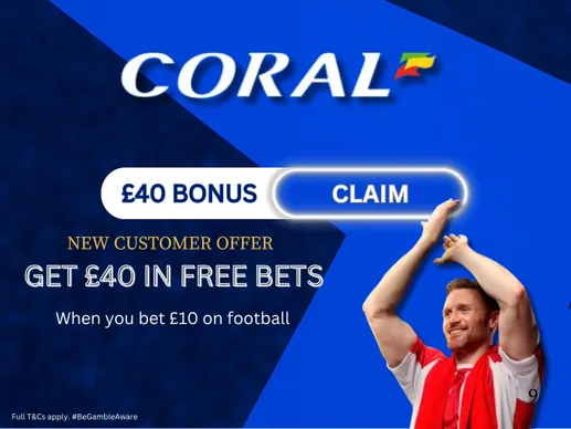Coral welcome offer (April 2026): Sign up to get &pound;40 free bets