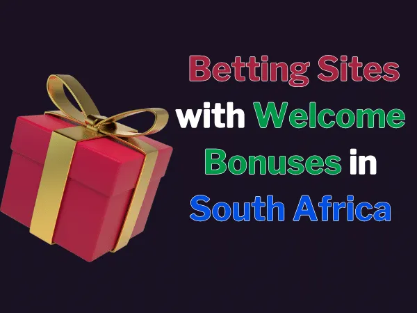 Betting Sites With Welcome Bonus in South Africa 2026