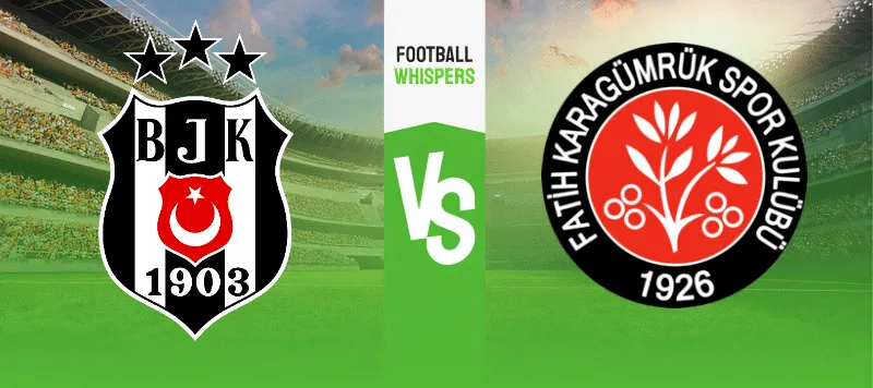 Besiktas vs Fatih Karagumruk prediction