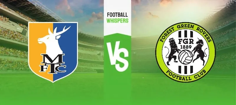 Mansfield vs Forest Green prediction